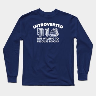 Introverted but Willing to Discuss Books (Light) Long Sleeve T-Shirt